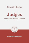 Judges - The Flawed and the Flawless - 6-Session Bible Study